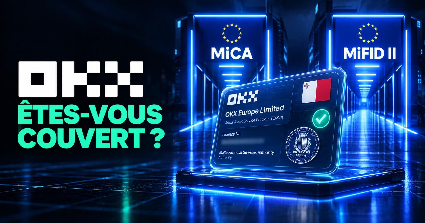 OKX et MiCA : comment vérifier que vous êtes réellement couvert